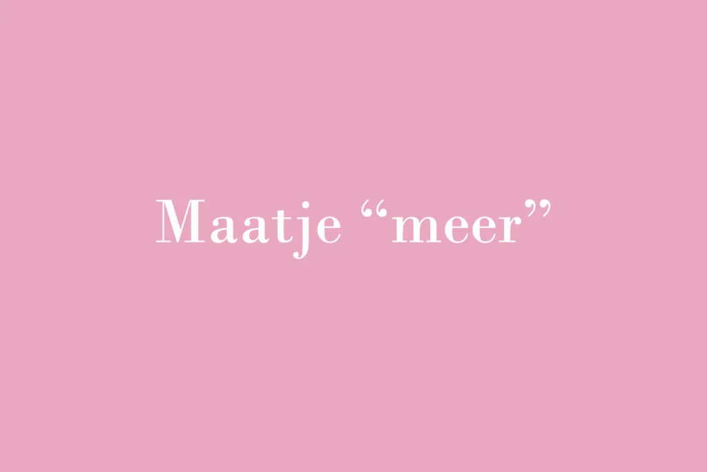 De verhalen van de Bruidsstyliste Kimberly: Maatje “meer”